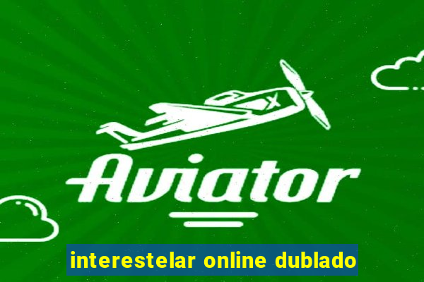 interestelar online dublado